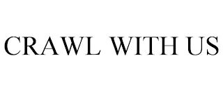 CRAWL WITH US