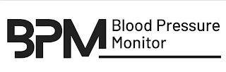 BPM BLOOD PRESSURE MONITOR