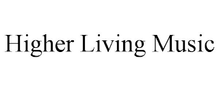 HIGHER LIVING MUSIC