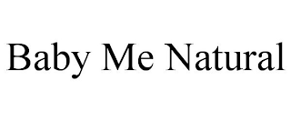 BABY ME NATURAL