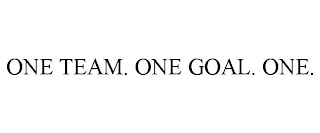 ONE TEAM. ONE GOAL. ONE.