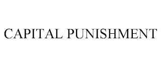 CAPITAL PUNISHMENT