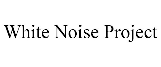 WHITE NOISE PROJECT