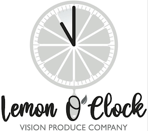 LEMON O'CLOCK VISION PRODUCE COMPANY