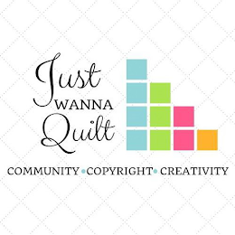 JUST WANNA QUILT COMMUNITY COPYRIGHT CREATIVITY