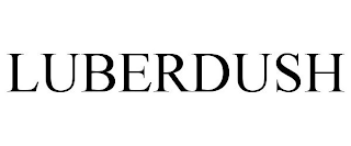 LUBERDUSH