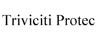 TRIVICITI PROTEC