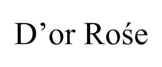 D'OR ROSE