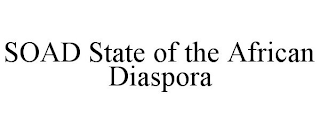 SOAD STATE OF THE AFRICAN DIASPORA