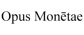 OPUS MONETAE