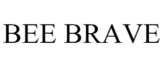 BEE BRAVE