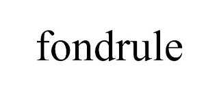 FONDRULE