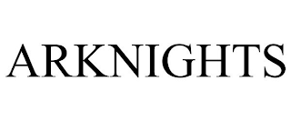 ARKNIGHTS