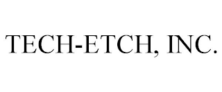 TECH-ETCH, INC.