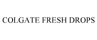 COLGATE FRESH DROPS