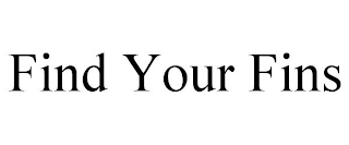 FIND YOUR FINS