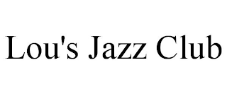 LOU'S JAZZ CLUB