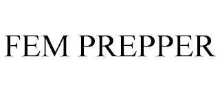 FEM PREPPER