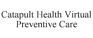 CATAPULT HEALTH VIRTUAL PREVENTIVE CARE