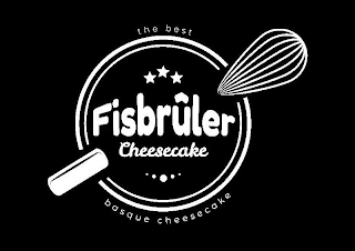 FISBRÛLER CHEESECAKE THE BEST BASQUE CHEESECAKE