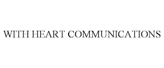 WITH HEART COMMUNICATIONS