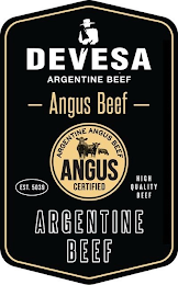 DEVESA ARGENTINE BEEF -ANGUS BEEF- EST. 5039 ARGENTINE ANGUS BEEF ANGUS CERTIFIED HIGH QUALITY BEEF ARGENTINE BEEF