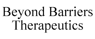 BEYOND BARRIERS THERAPEUTICS