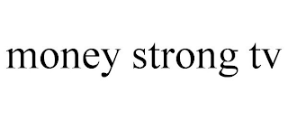 MONEY STRONG TV