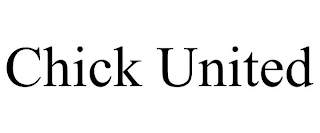CHICK UNITED