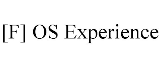 [F] OS EXPERIENCE