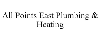 ALL POINTS EAST PLUMBING & HEATING