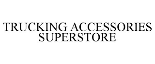 TRUCKING ACCESSORIES SUPERSTORE