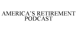 AMERICA'S RETIREMENT PODCAST