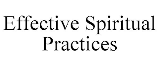 EFFECTIVE SPIRITUAL PRACTICES