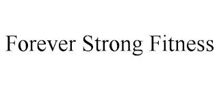FOREVER STRONG FITNESS