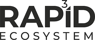 RAPID 3 ECOSYSTEM