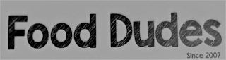 FOOD DUDES SINCE 2007