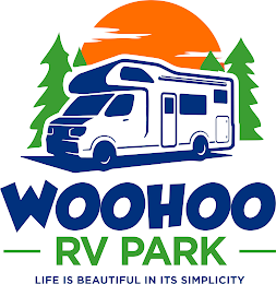 WOOHOO RV PARK, LIFE IS BEAUTIFUL IN ITS SIMPLICITY