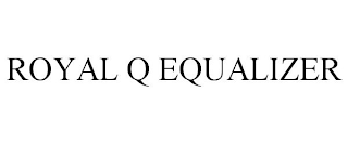 ROYAL Q EQUALIZER