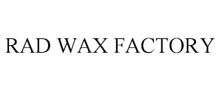 RADWAX FACTORY