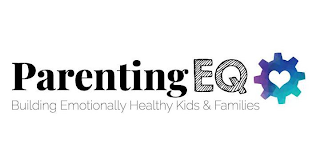 PARENTINGEQ BUILDING EMOTIONALLY HEALTHY KIDS & FAMILIES