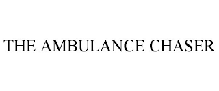 THE AMBULANCE CHASER