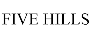 FIVE HILLS