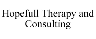 HOPEFULL THERAPY AND CONSULTING