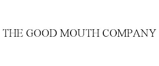 THE GOOD MOUTH COMPANY