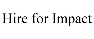 HIRE FOR IMPACT