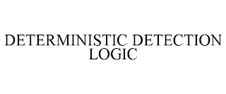 DETERMINISTIC DETECTION LOGIC