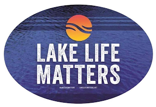 LAKE LIFE MATTERS #LAKELIFEMATTERS LAKELIFEMATTERS.NET