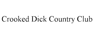 CROOKED DICK COUNTRY CLUB