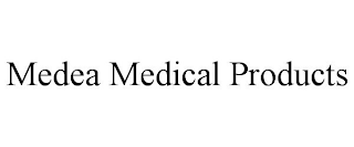 MEDEA MEDICAL PRODUCTS